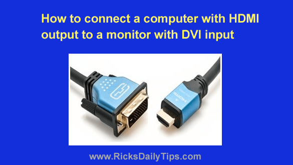 How to connect a computer with HDMI output to a monitor with DVI input