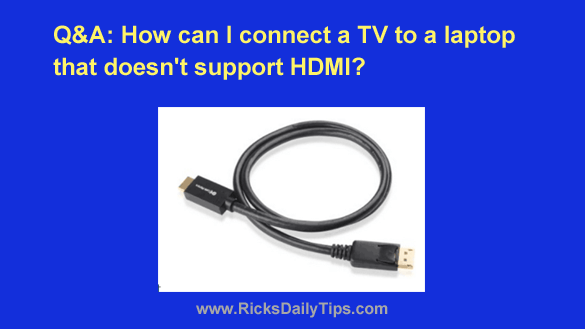 TVsæt Adgang kom videre Q&A: How can I connect a TV to a laptop that doesn't support HDMI?