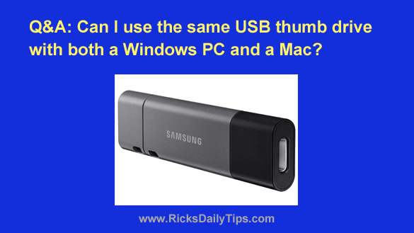Q&A: Can you the same USB thumb drive with Windows PCs Macs?